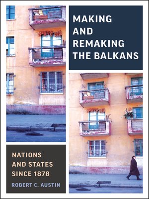 cover image of Making and Remaking the Balkans